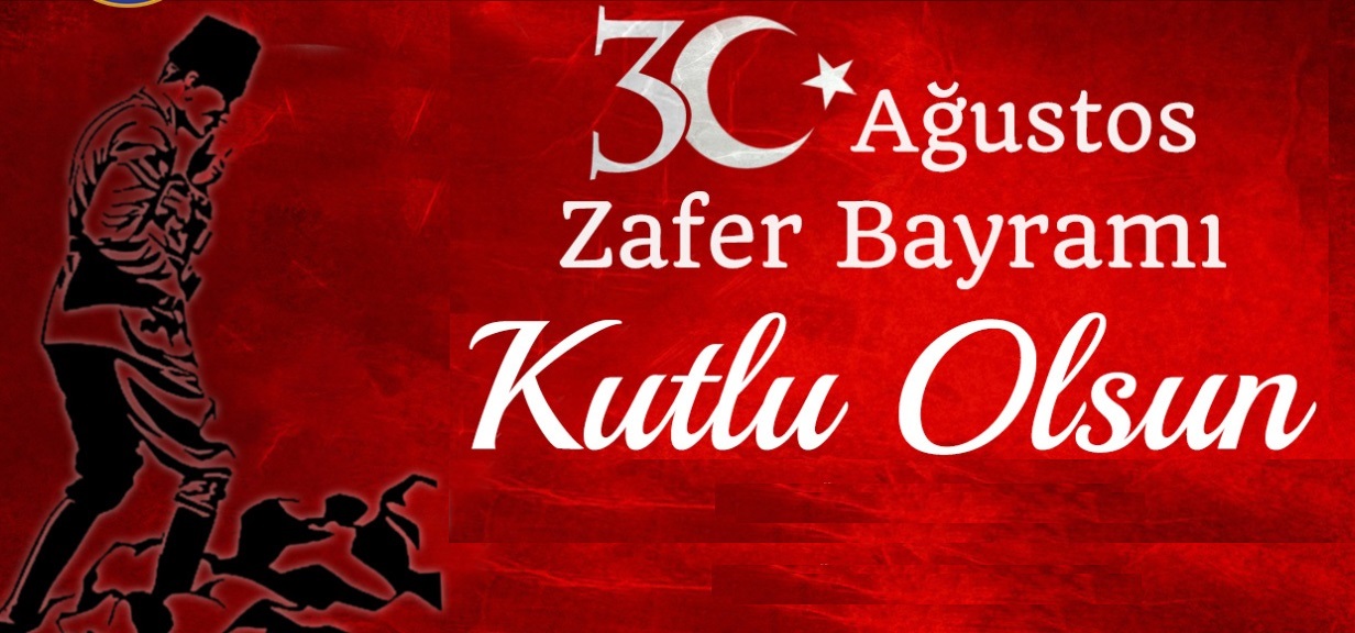 30 Ağustos ZAFER Bayramımız KUTLU Olsun…